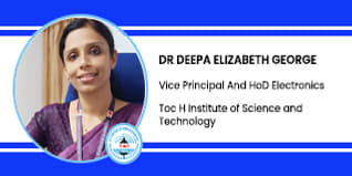 Toc H Institute Of Science And Technology, Ernakulam, Vice Principal and Head of Electronics Department: Dr. Deepa Elizabeth George Interview